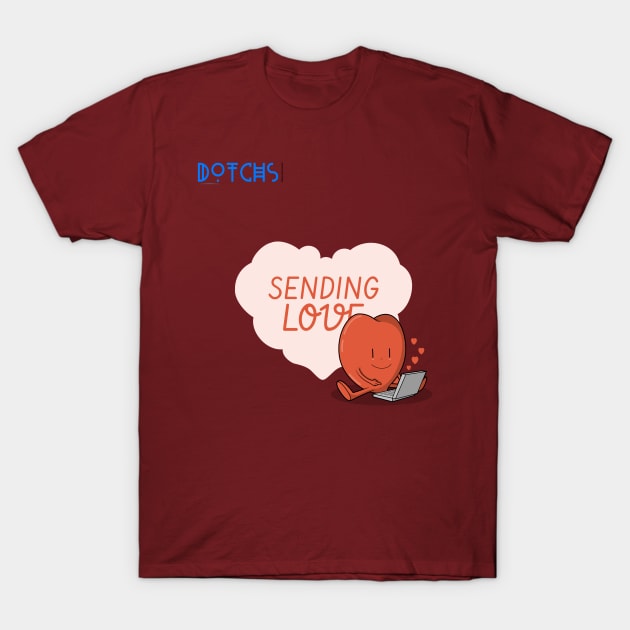 sending love - Dotchs T-Shirt by Dotchs